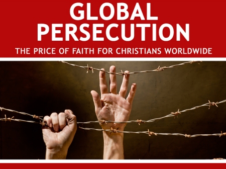 Global Persecution - The price of faith for Chrisitians Worldwide